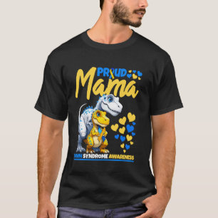 Proud Mama World Down Syndrome Awareness Dinosaur T-Shirt