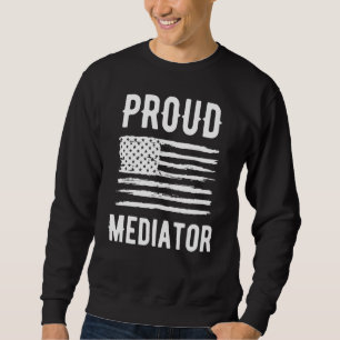 Proud Mediator Profession American Flag Sweatshirt
