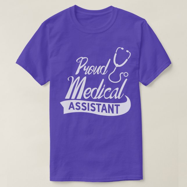 Proud Medical Assistant 3 T-Shirt (Design Front)