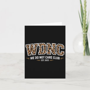 Proud Member Club We Do Not Care Club Humour Joke  Card