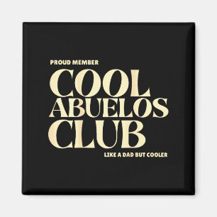 Proud Member Cool Abuelos Club Like A Dad But Cool Magnet