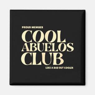 Proud Member Cool Abuelos Club Like A Dad But Cool Magnet