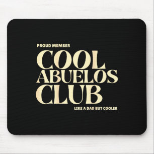 Proud Member Cool Abuelos Club Like A Dad But Cool Mouse Pad