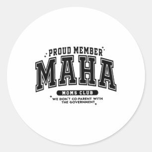 Proud Member Maha Moms Club Mothers Day American M Classic Round Sticker