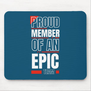 Proud Member of an Epic Team Work Office Mouse Pad
