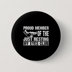 Proud Member Of Just Resting My Eyes Club Dad Fath 6 Cm Round Badge
