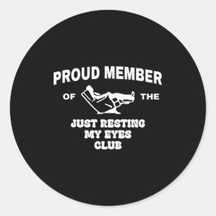 Proud Member Of Just Resting My Eyes Club Dad Fath Classic Round Sticker