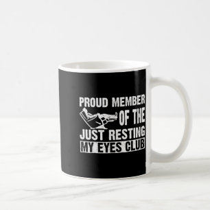 Proud Member Of Just Resting My Eyes Club Dad Fath Coffee Mug