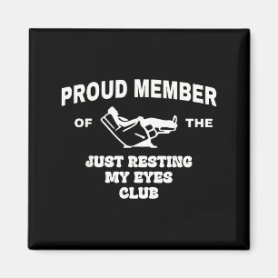 Proud Member Of Just Resting My Eyes Club Dad Fath Magnet