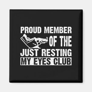 Proud Member Of Just Resting My Eyes Club Dad Fath Magnet