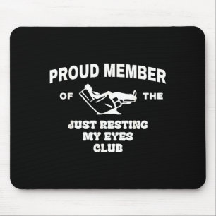 Proud Member Of Just Resting My Eyes Club Dad Fath Mouse Pad