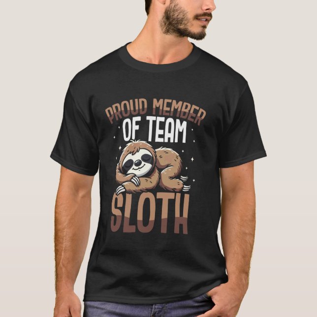 Proud Member of Team Sloth T-Shirt (Front)
