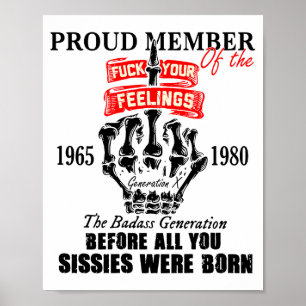 Proud Member Of The 1965-1980 Generation X Bad Gen Poster