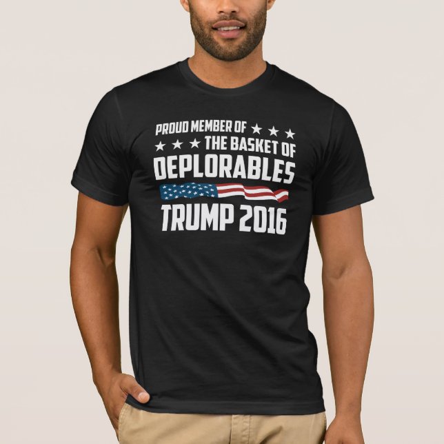 Proud Member Of The Basket of Deplorables Trump T-Shirt (Front)