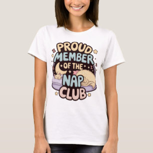Proud Member of the Club: Certified Nap Enthusiast T-Shirt
