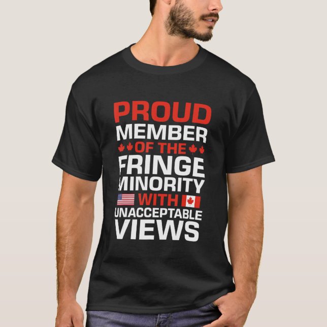 Proud Member Of The Fringe Minority With Unaccepta T-Shirt (Front)