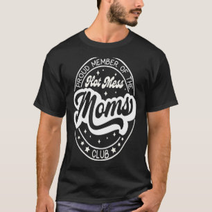 Proud Member Of The Hot Mess Groovy Mother's Day C T-Shirt