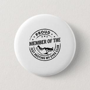 Proud Member Of The Just Resting My Eyes Club Dad  6 Cm Round Badge