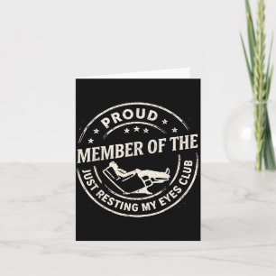 Proud Member Of The Just Resting My Eyes Club Dad Card