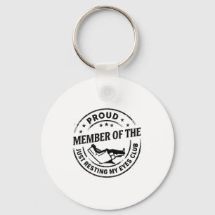Proud Member Of The Just Resting My Eyes Club Dad  Key Ring