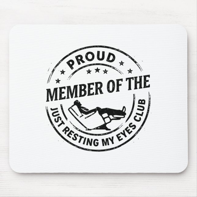 Proud Member Of The Just Resting My Eyes Club Dad  Mouse Pad (Front)