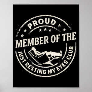 Proud Member Of The Just Resting My Eyes Club Dad  Poster