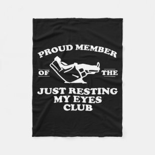 Proud Member Of The Just Resting My Eyes Club Fleece Blanket