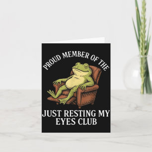 Proud Member Of The Just Resting My Eyes Club Frog Card