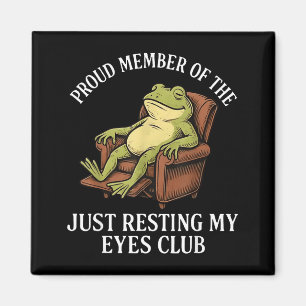 Proud Member Of The Just Resting My Eyes Club Frog Magnet