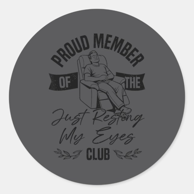 Proud Member Of The Just Resting My Eyes Club Funn Classic Round Sticker (Front)