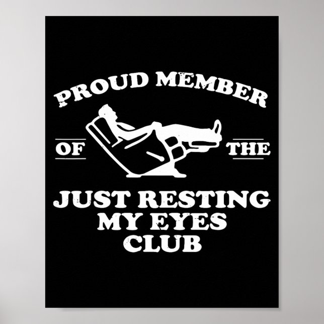 Proud Member Of The Just Resting My Eyes Club  Poster (Front)