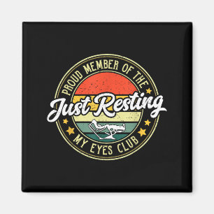 Proud Member Of The Just Resting My Eyes Club Vint Magnet