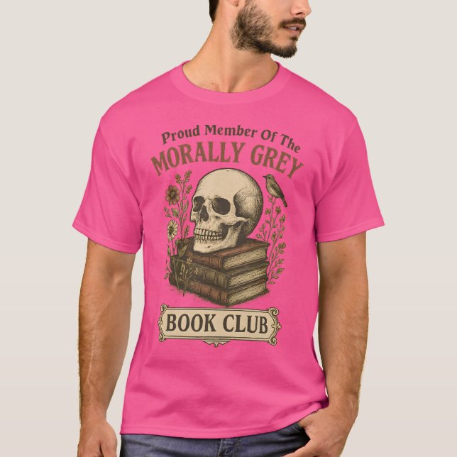 Proud Member Of The Morally Grey Book Club T-Shirt (Front)