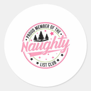 Proud Member Of The Naughty List Club Merry Christ Classic Round Sticker