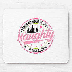 Proud Member Of The Naughty List Club Merry Christ Mouse Pad