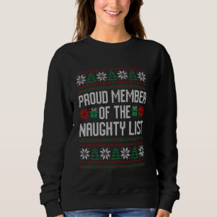 Proud member of the naughty list ugly Christmas sw Sweatshirt