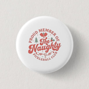Proud Member of the Naughty Pickleball Club 3 Cm Round Badge