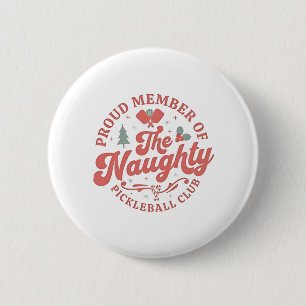 Proud Member of the Naughty Pickleball Club 6 Cm Round Badge