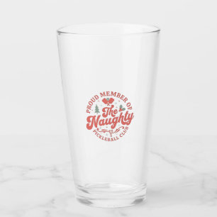 Proud Member of the Naughty Pickleball Club Glass