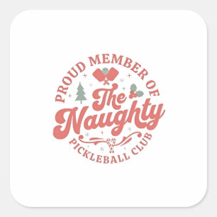 Proud Member of the Naughty Pickleball Club Square Sticker