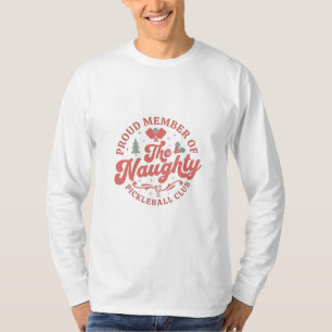 Proud Member of the Naughty Pickleball Club T-Shirt