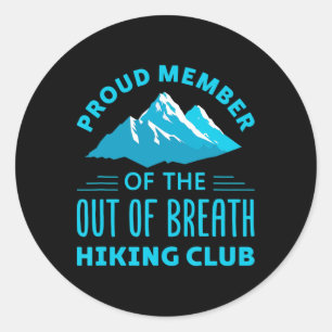Proud Member Of The Out Of Breath Hiking Club  Classic Round Sticker