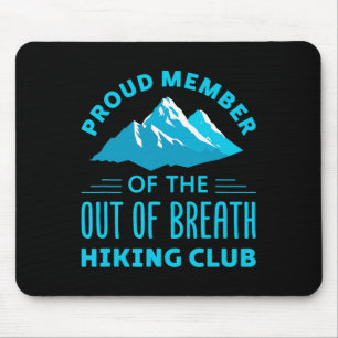 Proud Member Of The Out Of Breath Hiking Club  Mouse Pad