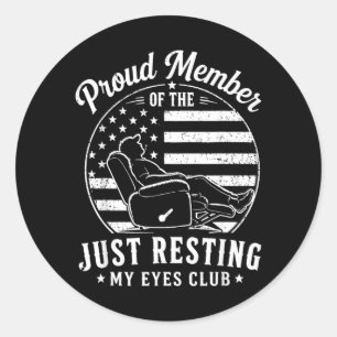 Proud Member Of The Resting Eyes Club Fathers Day Classic Round Sticker