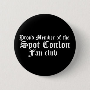 Proud Member of the, Spot Conlon, Fan club 6 Cm Round Badge