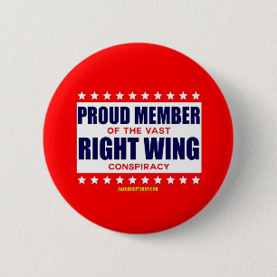PROUD MEMBER OF THE VAST RIGHT WING CONSPIRACY 6 CM ROUND BADGE