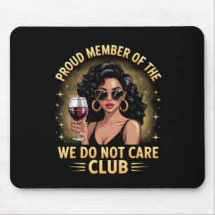 Proud Member Of The We Do Not Care Club Funny Quot Mouse Pad