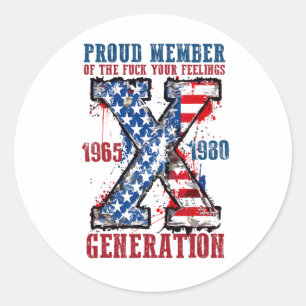 Proud Member Of The Your Feelings Generation X Classic Round Sticker