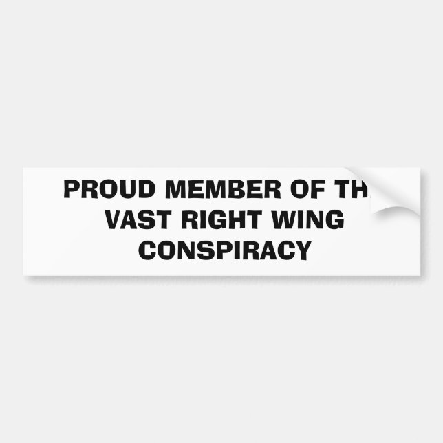PROUD MEMBER OF THEVAST RIGHT WINGCONSPIRACY BUMPER STICKER (Front)