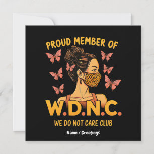 Proud Member of WDNC We Do Not Care Club Unique Invitation